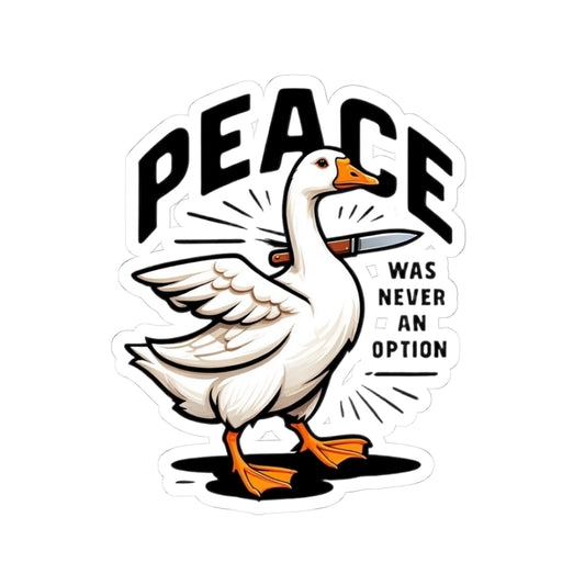 Funny Goose Kiss-Cut Stickers, Peace Was Never An Option, Laptop Decals, Gift for Friends, Quirky Home Decor, Funny Stickers